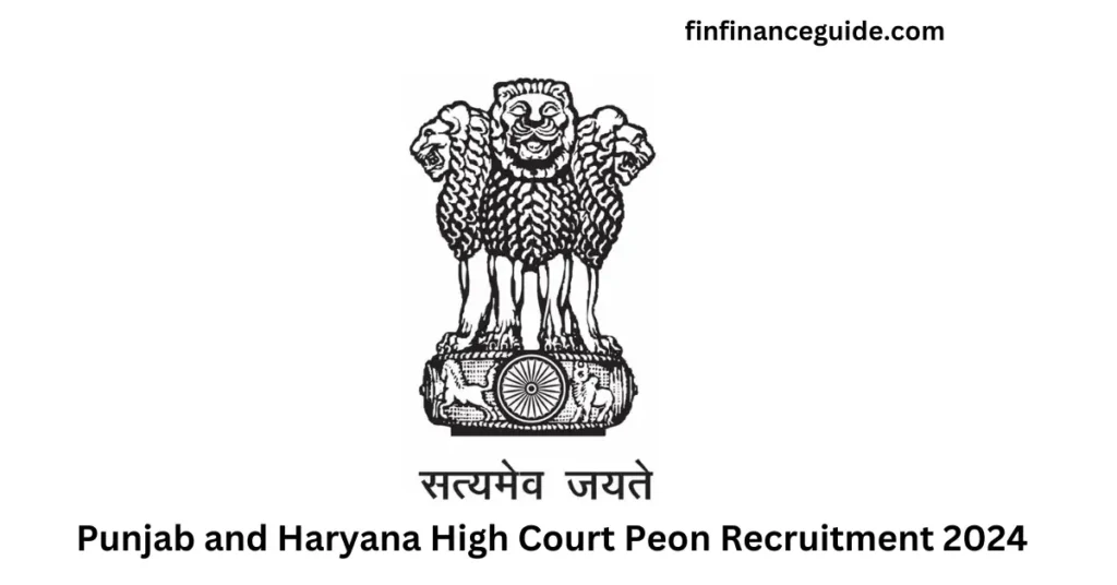 Punjab and Haryana High Court Peon Recruitment 2024