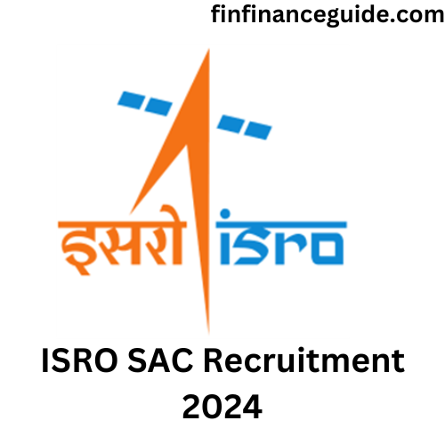 ISRO SAC Recruitment 2024